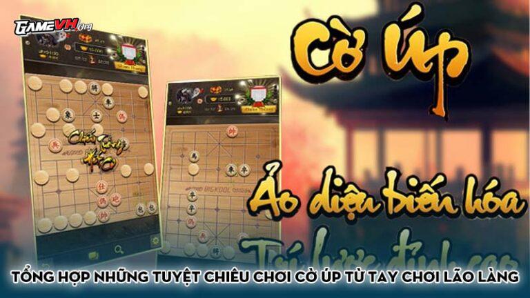 Tổng hợp những tuyệt chiêu chơi cờ úp mà những lão làng chơi cờ sử dụng