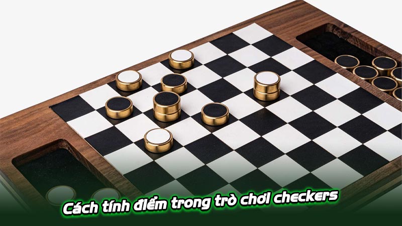 Cách tính điểm trong trò chơi checkers