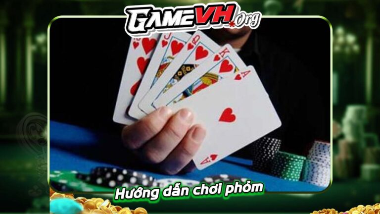 Hướng dẫn chơi phỏm – Bí quyết đánh phỏm cho người mới chơi Hướng dẫn chơi phỏm – Bí quyết đánh phỏm cho người mới chơi