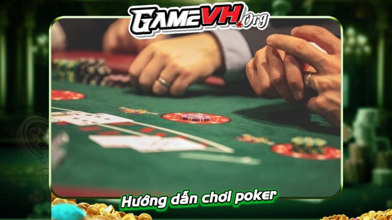 Hướng dẫn chơi Pocker | 9 Cách chia bài nâng tỷ lệ thắng 80% Hướng dẫn chơi Pocker | 9 Cách chia bài nâng tỷ lệ thắng 80%