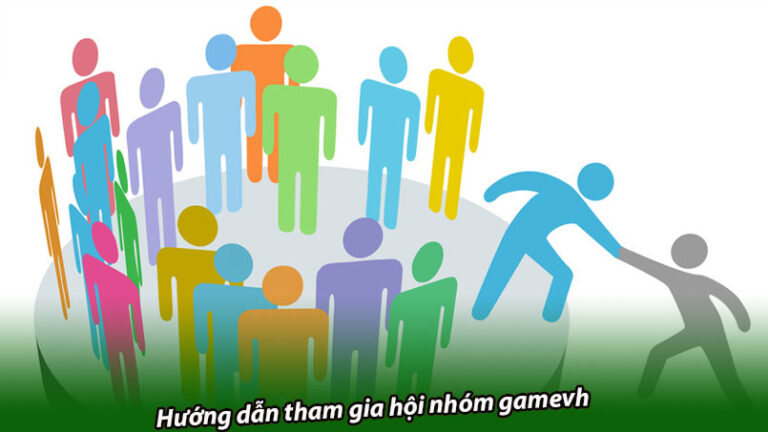 Hướng dẫn tham gia hội nhóm gamevh | 4 quy định bạn cần biết Hướng dẫn tham gia hội nhóm gamevh | 4 quy định bạn cần biết