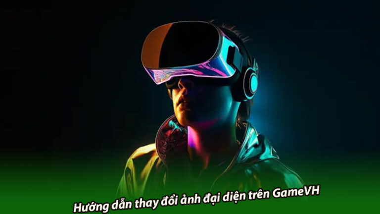 Hướng dẫn thay đổi ảnh đại diện trên GameVH Hướng dẫn thay đổi ảnh đại diện trên GameVH