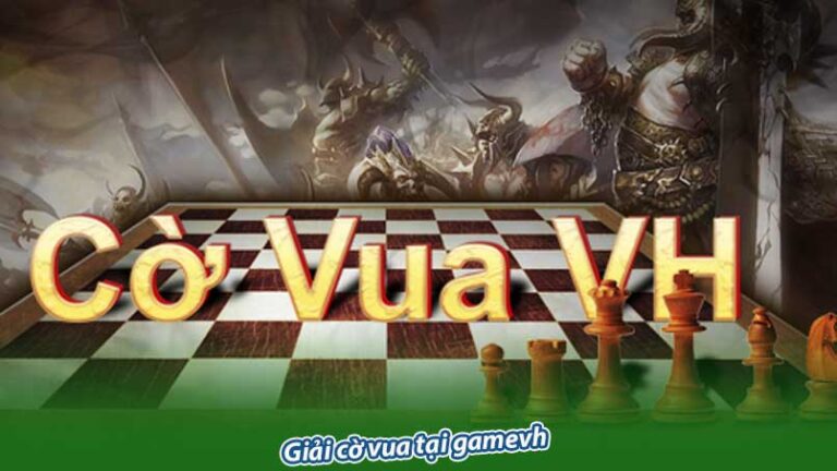 Cách tham gia giải cờ vua tại gamevh và các phần thưởng hấp dẫn Cách tham gia giải cờ vua tại gamevh và các phần thưởng hấp dẫn